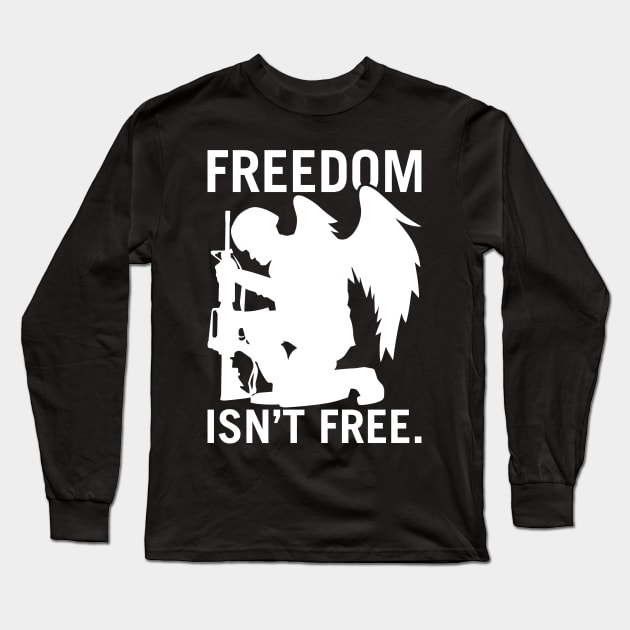 Freedom Isn’t Free Long Sleeve T-Shirt by hobrath